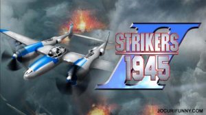 Strikers 1945- 2, Permainan Arcade Shooter Pesawat Klasik yang Sedang Seru